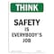 Signmission OSHA THINK Sign, Safety It Is Everyone's Job, 14in X 10in Aluminum, 10" W, 14" L, Portrait OS-TS-A-1014-V-11936 - alternate 1